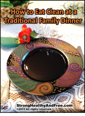 How to eat clean at a traditional family dinner