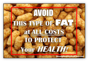 Learn why you must avoid this type of Fat at all costs to protect your health, its dangers and smart ways to remove it from your diet.