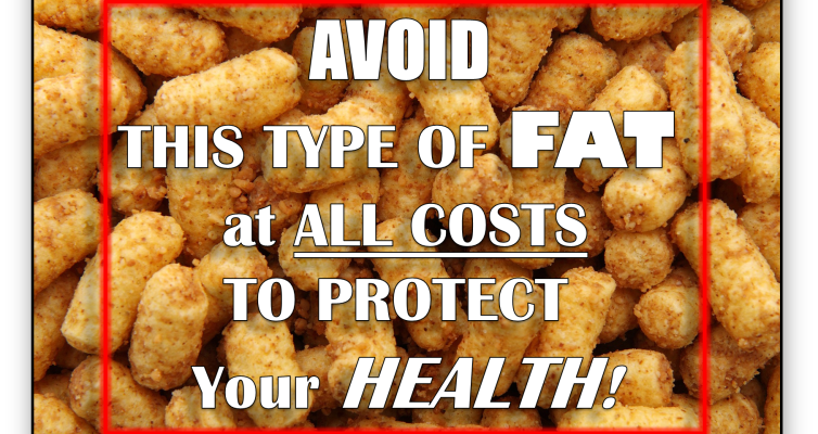 Learn why you must avoid this type of Fat at all costs to protect your health, its dangers and smart ways to remove it from your diet.