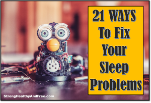 Can't sleep at night? Here are 21 simple ways to fix your sleep.
