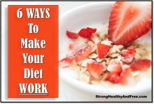Are you on a diet? Here are 6 ways to make it work!