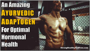 This amazing Ayurvedic adaptogen for optimal hormonal health will help you boost your libido, improve your sleep, increase your resistance to stress and more. For more health articles visit http://StrongHealthyAndFree.com