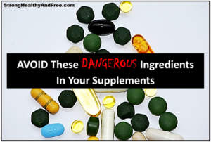 In this article you will find a list of dangerous ingredients in your supplements you need to avoid for safe results and optimal health!