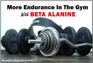 Learn how you can get more endurance in the gym with Beta Alanine.