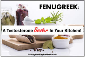 Learn everything you need to know about Fenugreek: a testosterone in your kitchen!