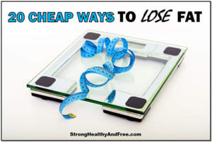 20 Cheap ways to lose fat and stay healthy! #fatloss #weightloss #cheap