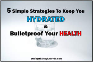 5 simple strategies to keep you hydrated and bulletproof your health! #hydration #health