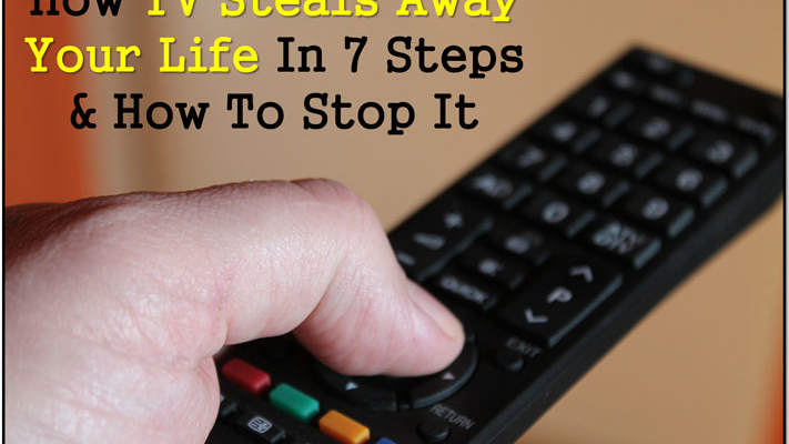 How TV steals away your life and how to stop it! #TV #internet #timemanagement #addictions